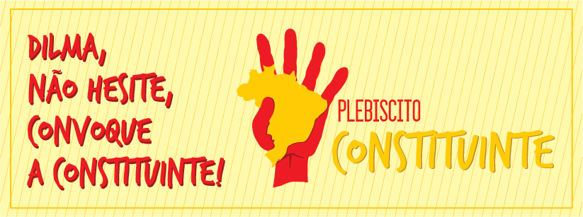 Dilma, não exite, convoque a Constituinte!