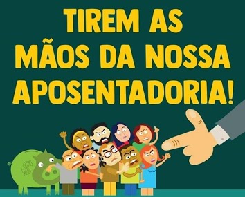 Tirem as mãos da nossa aposentadoria